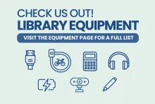 Promotional graphic in light and dark blue about checking out library equipment with various equipment icons. Text reads, Check us out! Library Equipment. Visit the equpiment page for a full list.